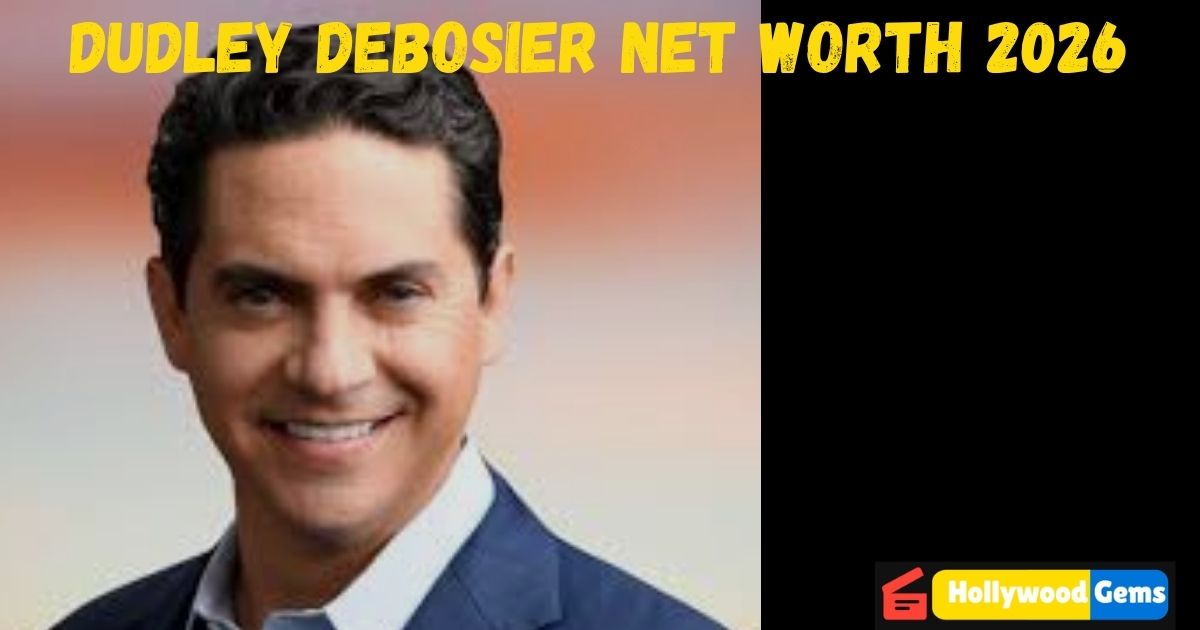 Dudley Debosier Net Worth 2026